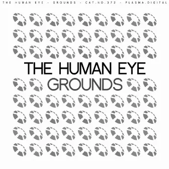 Grounds by The Human Eye