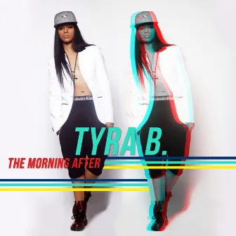 The Morning After by Tyra B