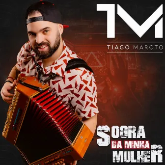 Sogra da minha mulher by Tiago Maroto