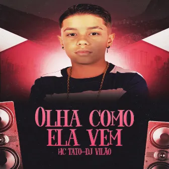 Olha Como Ela Vem by DJ Vilão