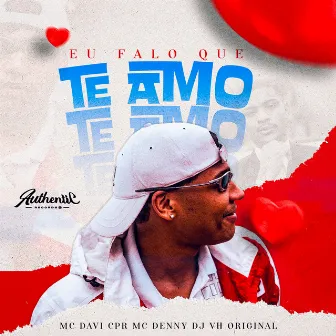 Eu Falo Que Te Amo by DJ VH ORIGINAL