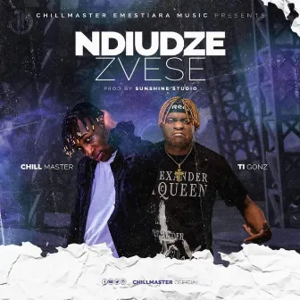 Ndiudze Zvese by Chillmaster Music