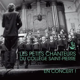 En concert! by Les Petits Chanteurs du Collège Saint-Pierre