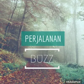 Perjalanan by Buzz