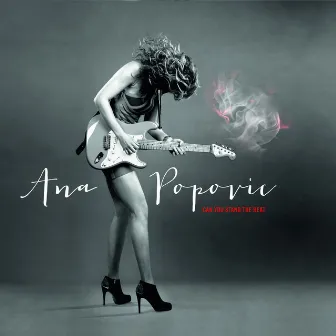 Can You Stand the Heat by Ana Popovic