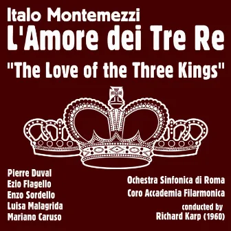 Italo Montemezzi: L'Amore dei Tre Re [The Love of the Three Kings] (1960) by Italo Montemezzi