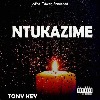 Ntukazime by Tony Key