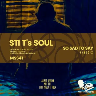 So Sad to Say (Remixes) by STI T's Soul