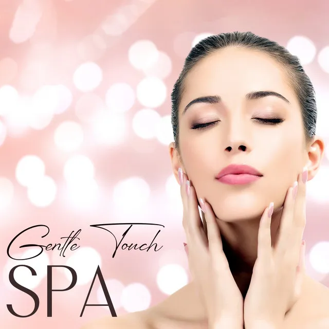 Gentle Touch: Sensual Music for Tantric Massage, Serenity Spa, Slow Wellness Music