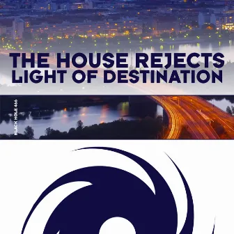 Light of Destination by The House Rejects