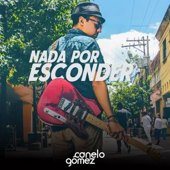 Nada Por Esconder by Canelo Gómez