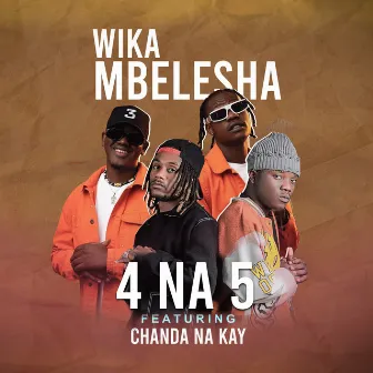 Wika Mbelesha by 4 Na 5