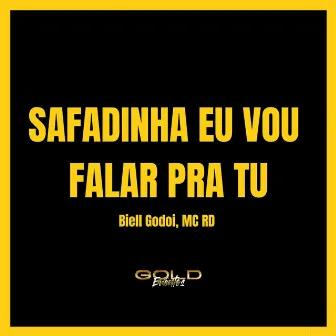 Safadinha Eu Vou Falar pra Tu by Biell Godoi