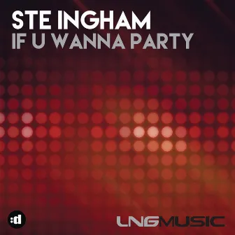 If U Wanna Party by Ste Ingham