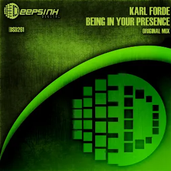 Being In Your Presence by Karl Forde