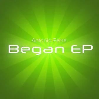 Began E.P. by Antonio Ferre