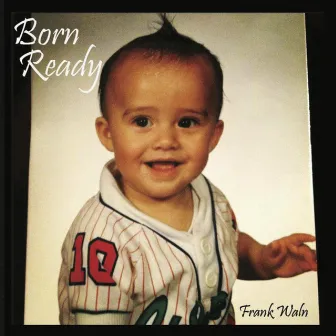 Born Ready by Frank Waln