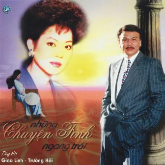 Những chuyện tình ngang trái - Giao Linh - Trường Hải by Trường Hải