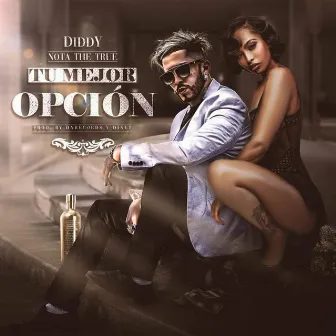 Tu Mejor Opcion by DiddyNota The True