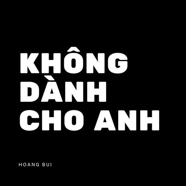 Không Dành Cho Anh