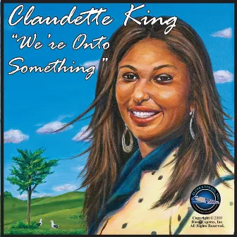 We're Onto Something by Claudette King