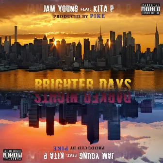 Brighter Days, Darker Nights by Kita P