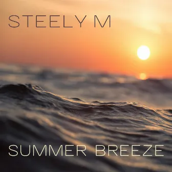 Summer Breeze by Steely M