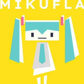 MIKUFLA by daniwellP