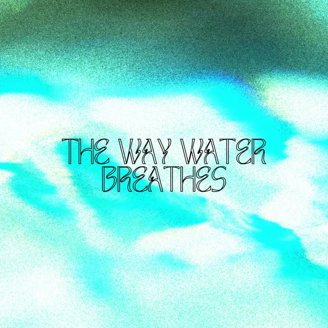 the way water breathes