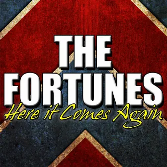 Here It Comes Again by The Fortunes