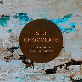 SLO CHOCOLATE by Amanda Brown