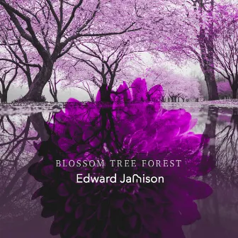 Blossom Tree Forest by Edward Jamison