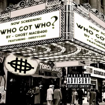 Who Got Who? by GHO$T MAC®400