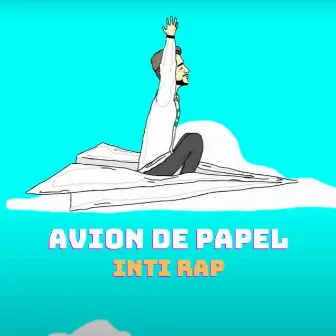 Avion De Papel by Inti Rap