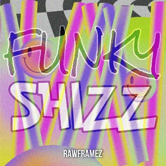 Funky Shizz by Rawframez