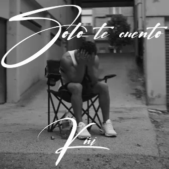 Solo te cuento by KÑI