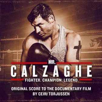 Mr. Calzaghe (Original Score to the Documentary Film) by Ceiri Torjussen