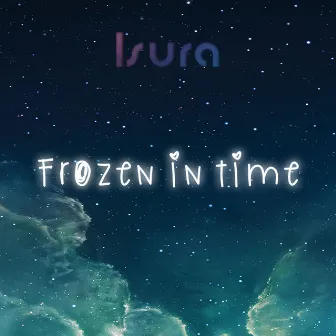 Frozen in Time by Isura