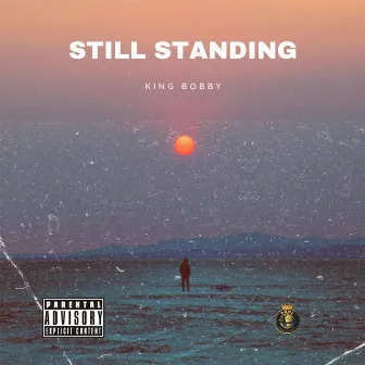 Still Standing by King Bobby