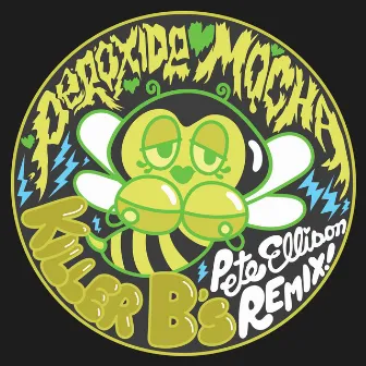 Killer B's (Pete Ellison Remix) by Peroxide Mocha