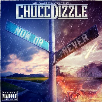 Now or Never by Chucc Dizzle