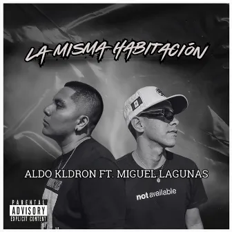 La Misma Habitación by Aldo KLD