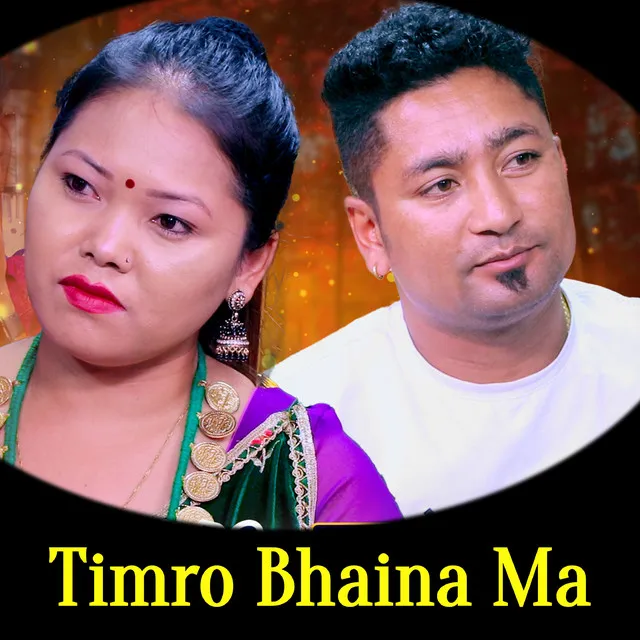 Timro Bhaina Ma