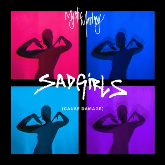 Sad Girls (Cause Damage) by Mystic Marley