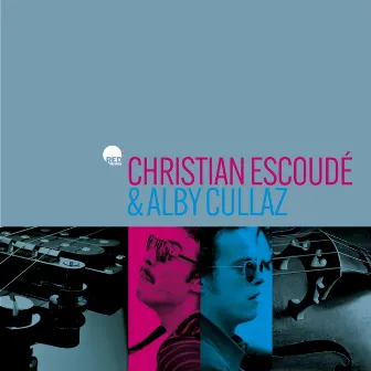 Christian Escoudé & Alby Cullaz (Remastered 2024) by Alby Cullaz