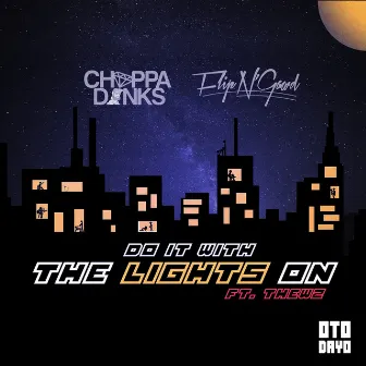 Do It with the Lights On (feat. FlipN' Gawd, Thewz) by Choppa Dunks