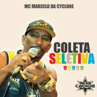 Coleta Seletiva by Mc Marcelo da Cyclone