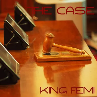 The Case by King Femi