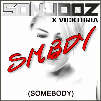 Somebody (Radio Mix) by Sonjooz