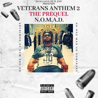 Veterans Anthem 2 the Prequel by N.O.Mad